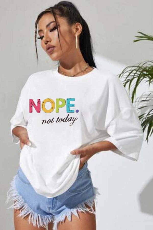 Ladies Oversized "Nope Not Today" Short Sleeves T-Shirt Top
